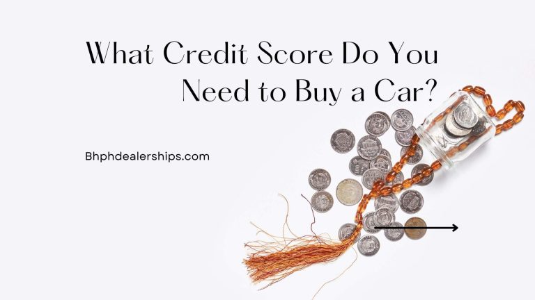 What Credit Score Do You Need to Buy a Car?